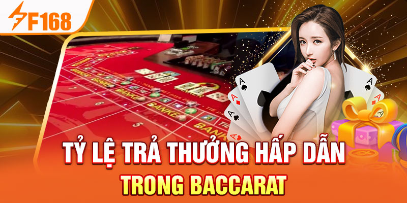 Tỷ lệ trả thưởng hấp dẫn trong baccarat